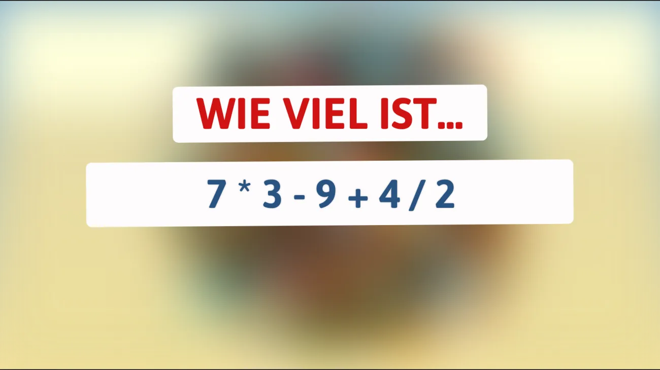 Bist du schlau genug? Diese einfache Matheaufgabe stellt 99% der Menschen vor ein Rätsel!"